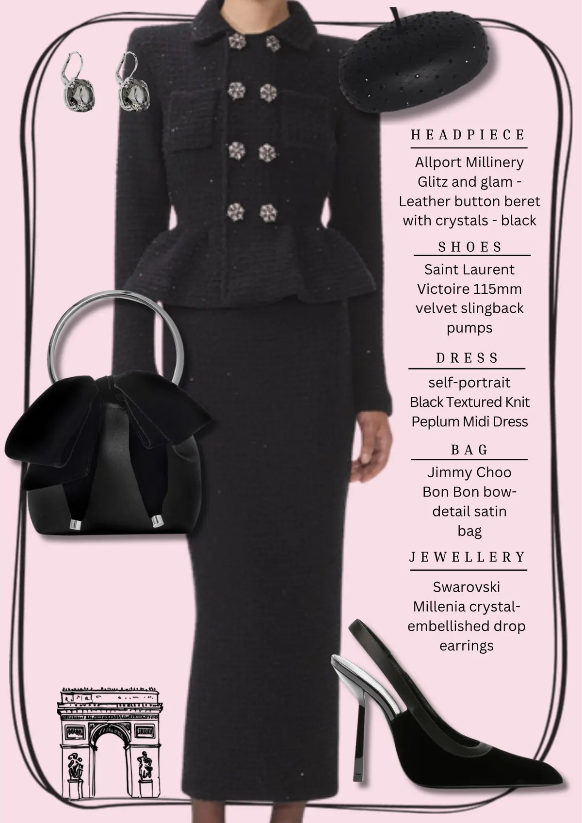 Prix de l’Arc de Triomphe Style, page 7: Allport Millinery Glitz and glam Leather button beret with crystals - black; Saint Laurent Victoire 115mm velvet slingback pumps; self-portrait Black Textured Knit Peplum Midi Dress; Jimmy Choo Bon Bon bowdetail satin; Swarovski Millenia…