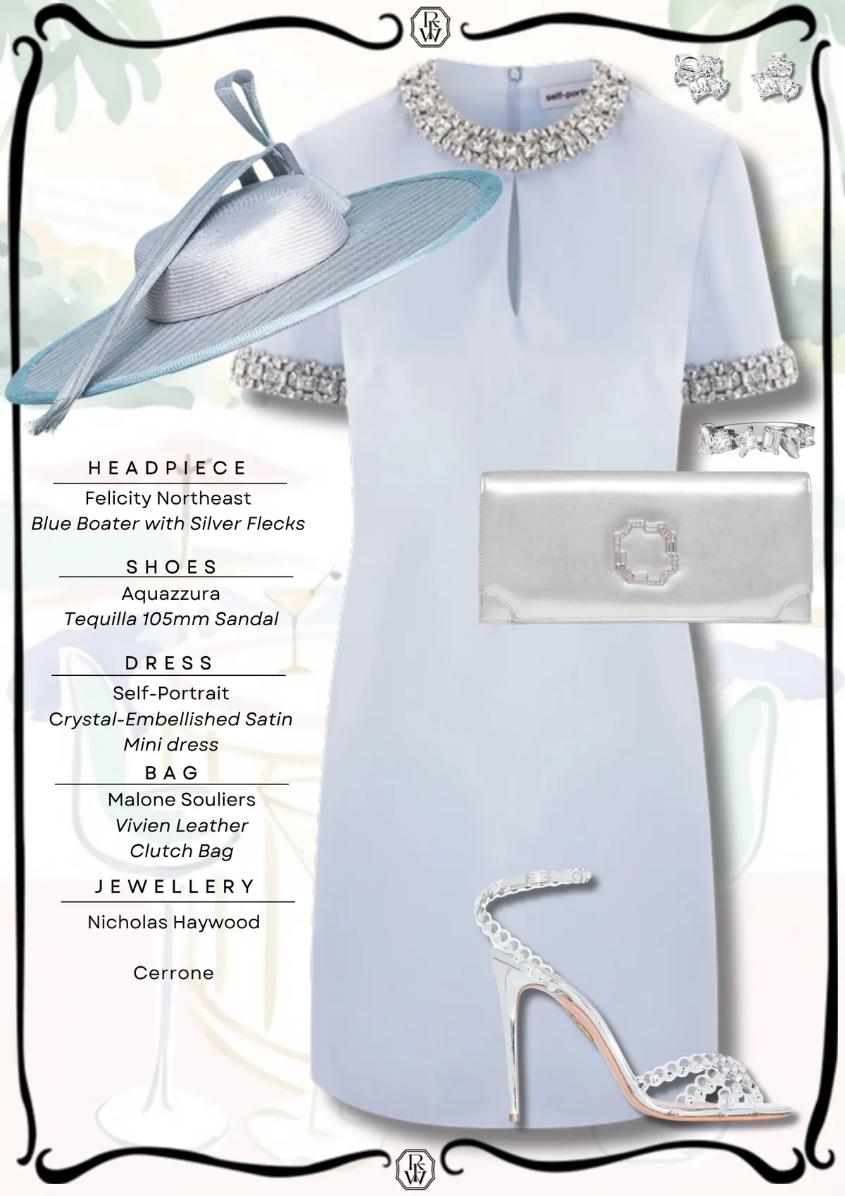 Everest Carnival Style Guide, page 12: Felicity Northeast Blue Boater with Silver Flecks; Aquazzura Tequilla 105mm Sandal; Self-Portrait Crystal-Embellished Satin Mini dress; Malone Souliers Vivien Leather Clutch Bag; Nicholas Haywood Cerrone