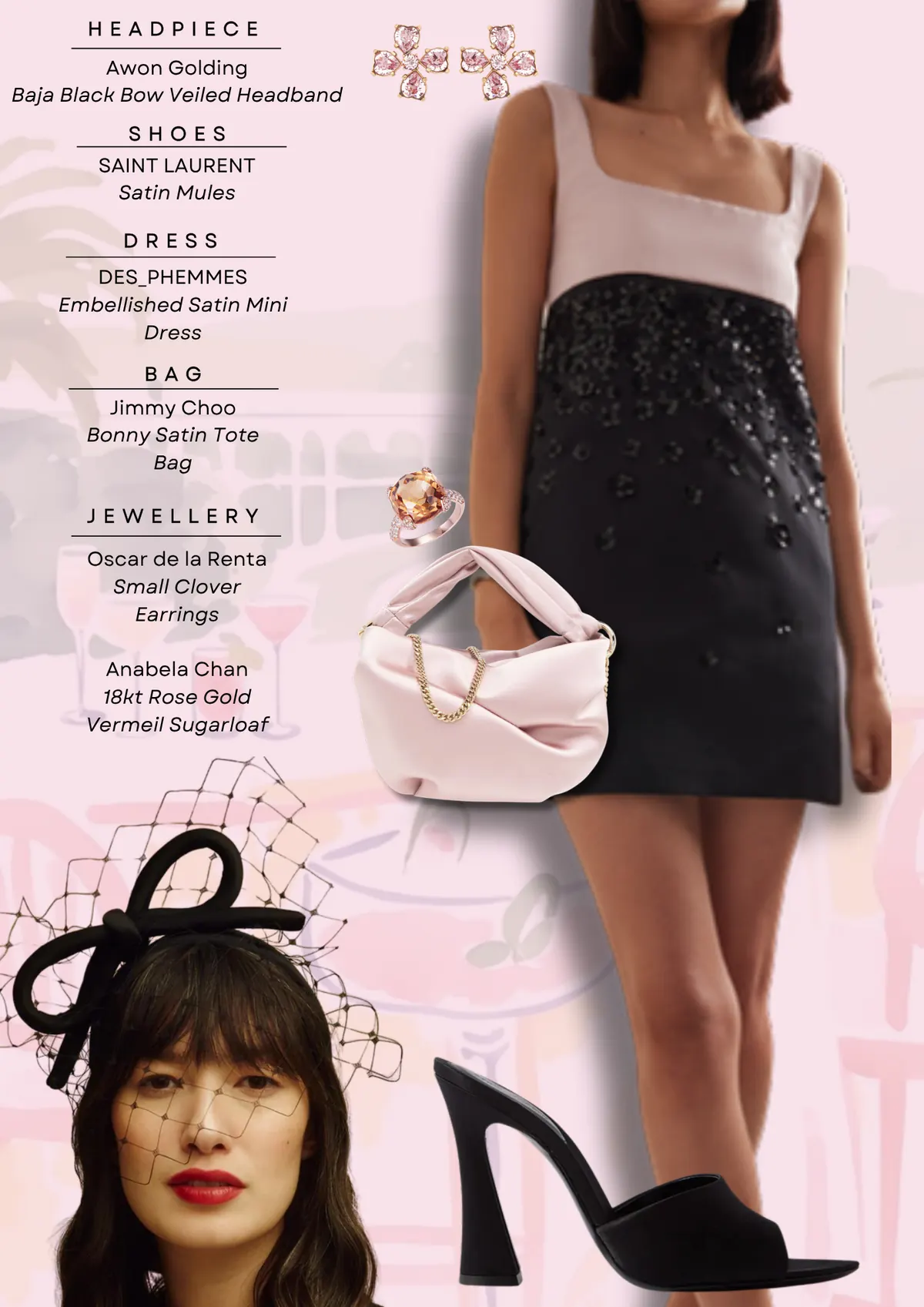Everest Carnival Style Guide, page 13: Awon Golding Baja Black Bow Veiled Headband; SAINT LAURENT Satin Mules; DES_PHEMMES Embellished Satin Mini; Jimmy Choo Bonny Satin Tote; Oscar de la Renta Small Clover Anabela Chan 18kt Rose Gold Vermeil Sugarloaf