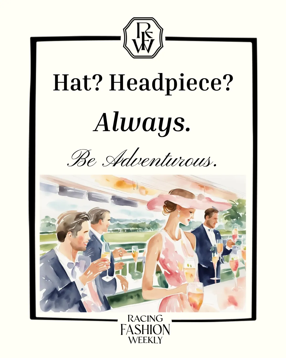 Under 25’s Style Inspiration, page 4: Hat? Headpiece?; Always. Be Adventurous.